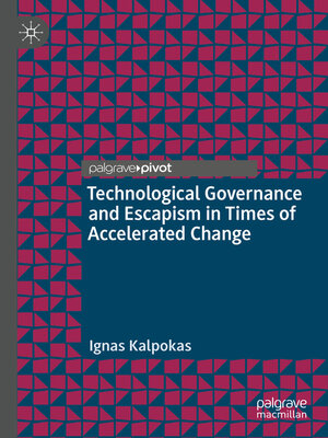 cover image of Technological Governance and Escapism in Times of Accelerated Change